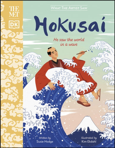 The Met Hokusai : He Saw the World in a Wave-9780241481363