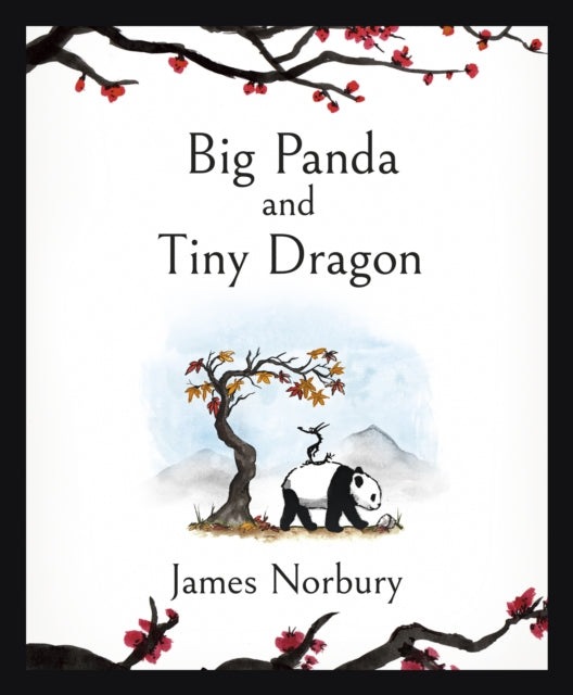 Big Panda and Tiny Dragon : The beautifully illustrated novel about friendship and hope-9780241529324