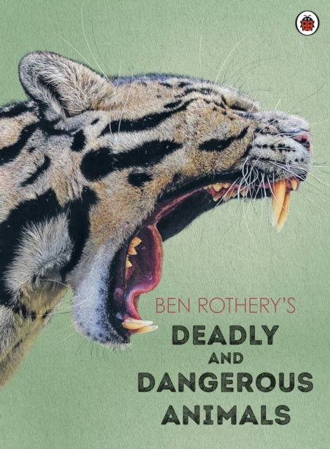 Ben Rothery's Deadly and Dangerous Animals-9780241532263