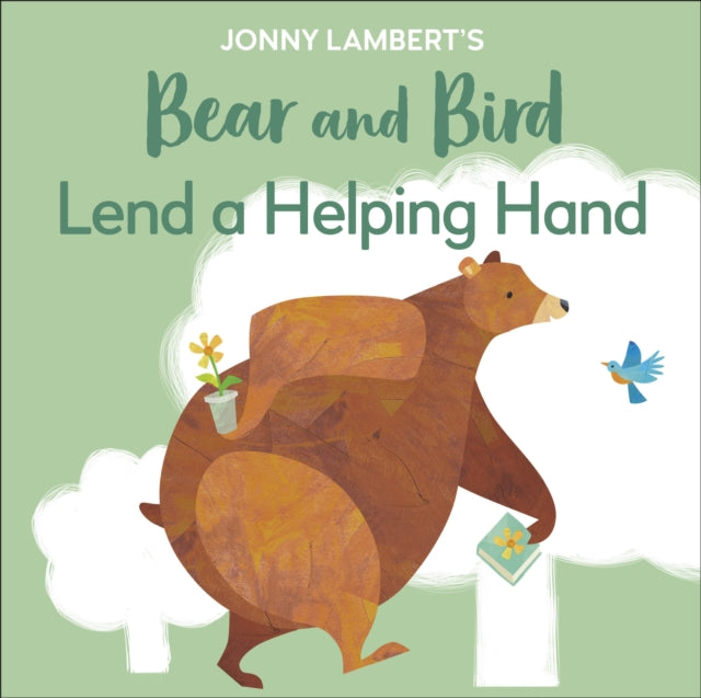 Jonny Lambert's Bear and Bird: Lend a Helping Hand-9780241533451