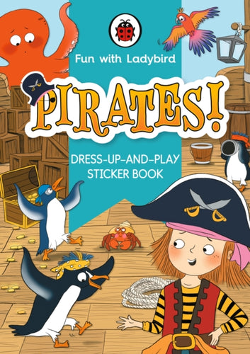 Fun With Ladybird: Dress-Up-And-Play Sticker Book: Pirates!-9780241535165