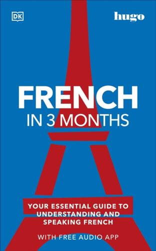 French in 3 Months with Free Audio App : Your Essential Guide to Understanding and Speaking French-9780241536278