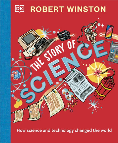 Robert Winston: The Story of Science : How Science and Technology Changed the World-9780241538548