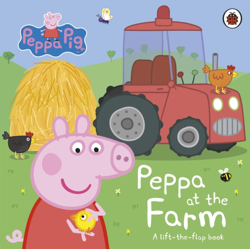 Peppa Pig: Peppa at the Farm : A Lift-the-Flap Book-9780241543443