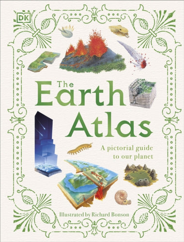 The Earth Atlas : A Pictorial Guide to Our Planet-9780241586129
