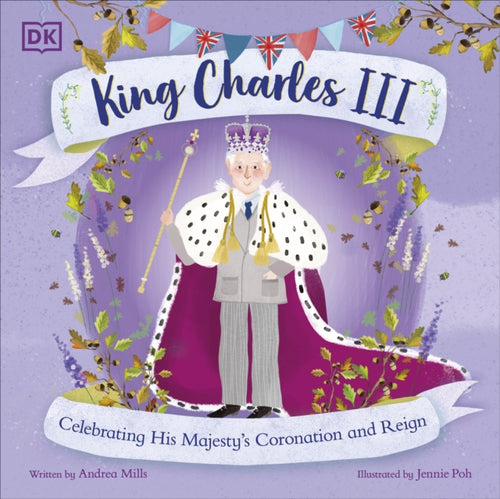 King Charles III : Celebrating His Majesty's Coronation and Reign-9780241645239