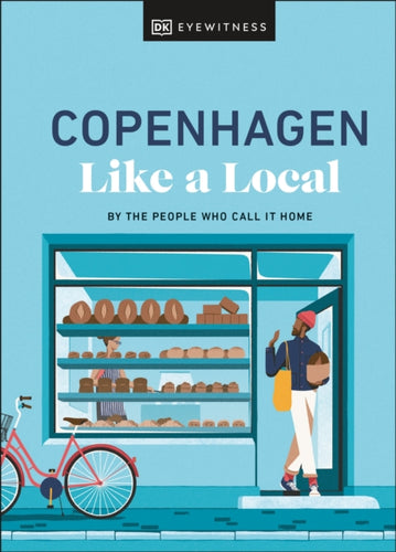Copenhagen Like a Local : By the People Who Call It Home-9780241680186