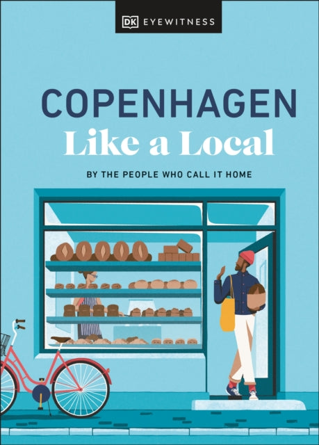 Copenhagen Like a Local : By the People Who Call It Home-9780241680186