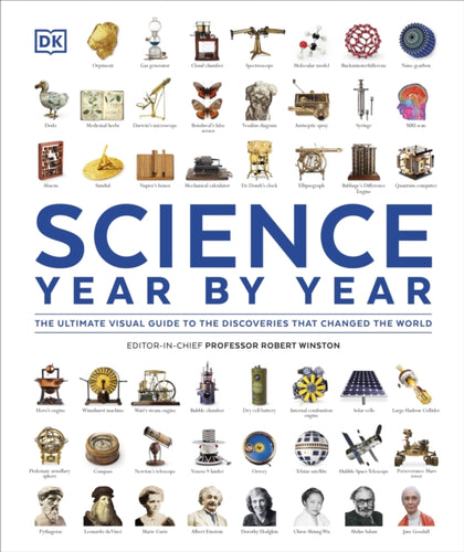 Science Year by Year : The Ultimate Visual Guide to the Discoveries that Changed the World-9780241720165