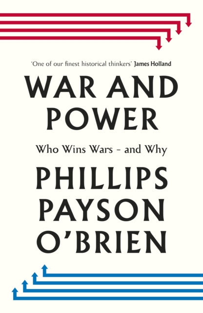 War and Power : Who Wins Wars — and Why-9780241744031