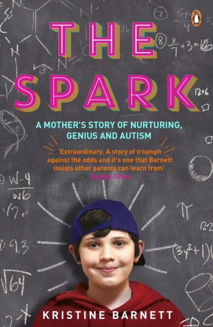 The Spark : A Mother's Story of Nurturing, Genius and Autism-9780241961810
