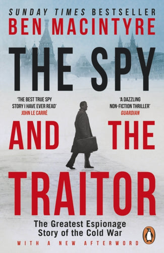 The Spy and the Traitor : The Greatest Espionage Story of the Cold War-9780241972137