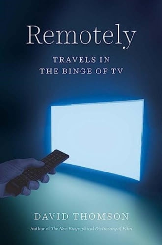 Remotely : Travels in the Binge of TV-9780300261004