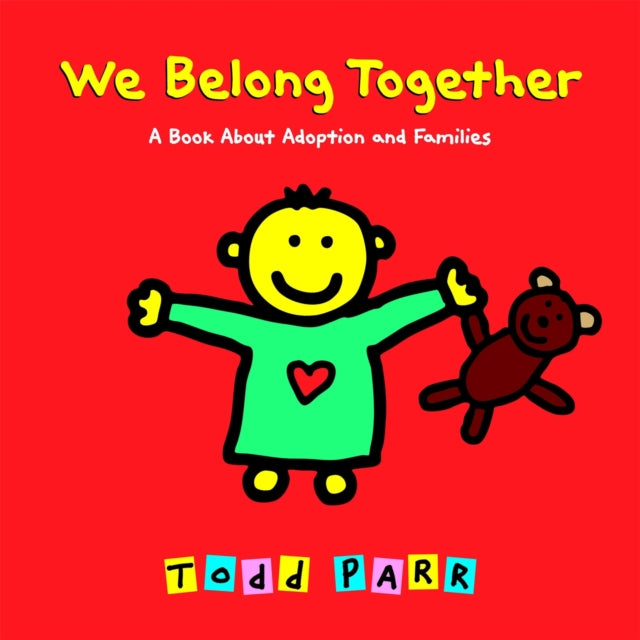 We Belong Together : A Book About Adoption and Families-9780316016681