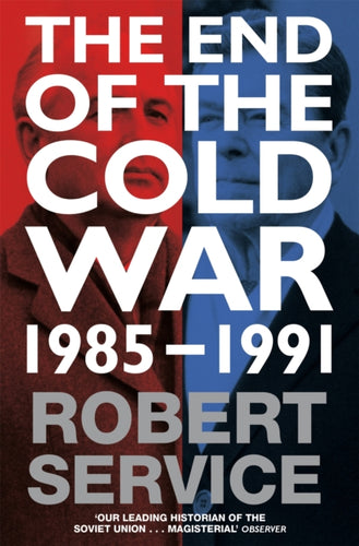 The End of the Cold War : 1985 - 1991-9780330517294