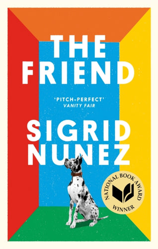 The Friend : Winner of the National Book Award - now a major motion picture starring Naomi Watts and Bill Murray-9780349012810