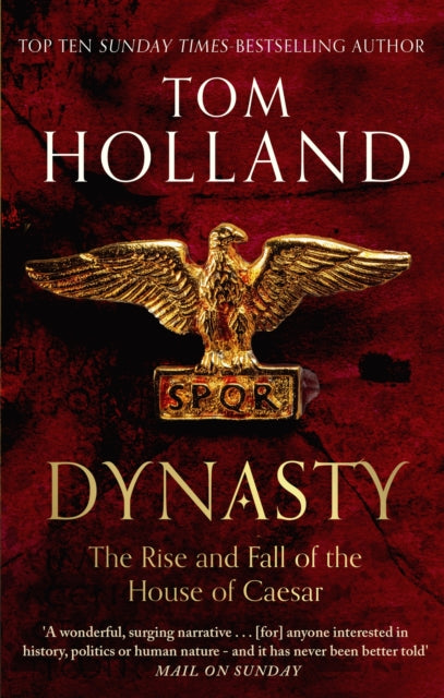 Dynasty : The Rise and Fall of the House of Caesar-9780349123837