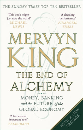 The End of Alchemy : Money, Banking and the Future of the Global Economy-9780349140674