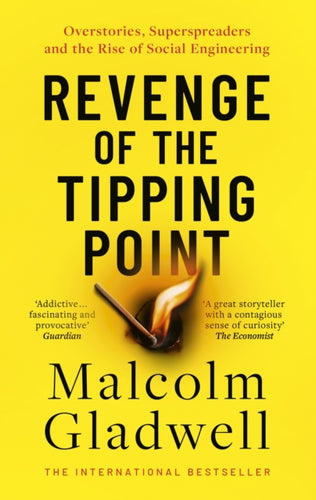 Revenge of the Tipping Point : Overstories, Superspreaders and the Rise of Social Engineering-9780349147208