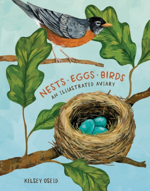 Nests, Eggs, Birds : An Illustrated Aviary-9780399581854