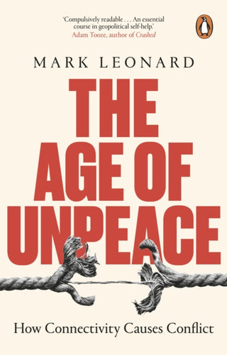 The Age of Unpeace : How Connectivity Causes Conflict-9780552178273