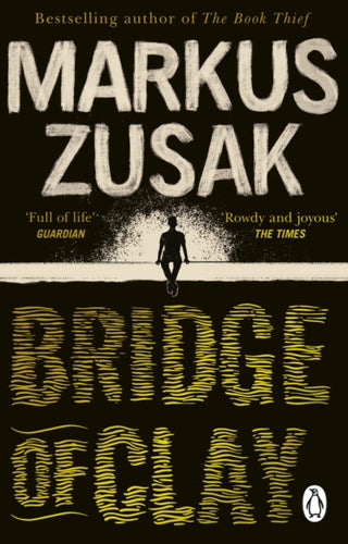Bridge of Clay : The redemptive, joyous bestseller by the author of THE BOOK THIEF-9780552774765