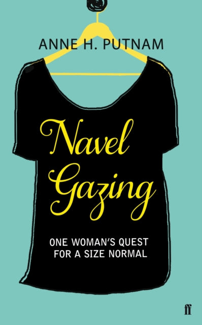 Navel Gazing : One Woman's Quest for a Size Normal-9780571284443