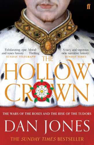 The Hollow Crown : The Wars of the Roses and the Rise of the Tudors-9780571288083