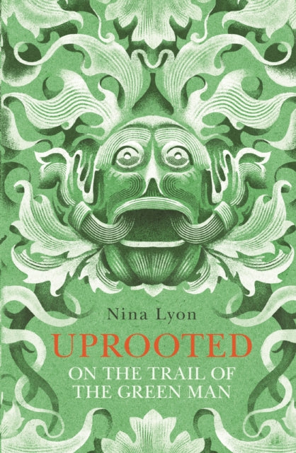 Uprooted : On the Trail of the Green Man-9780571318025