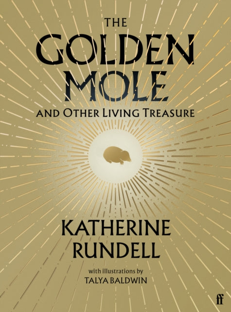 The Golden Mole : and Other Living Treasure: 'A rare and magical book.' Bill Bryson-9780571362493
