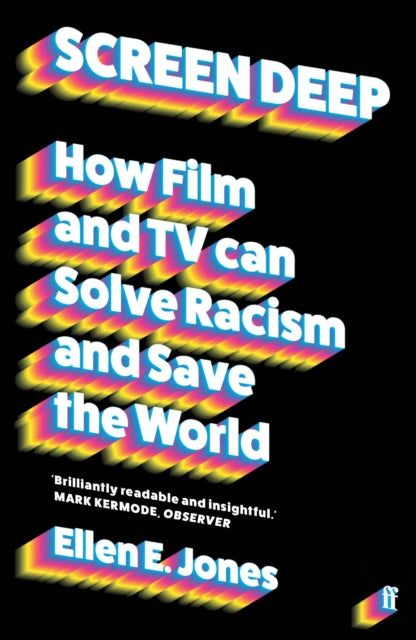 Screen Deep : How film and TV can solve racism and save the world-9780571369447
