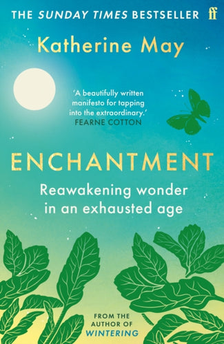Enchantment : Reawakening Wonder in an Exhausted Age - by the author of the bestselling WINTERING-9780571378357