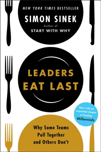 Leaders Eat Last : Why Some Teams Pull Together and Others Don't-9780670923175