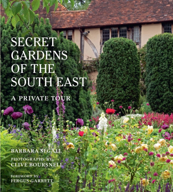 The Secret Gardens of the South East : A Private Tour Volume 4-9780711252608