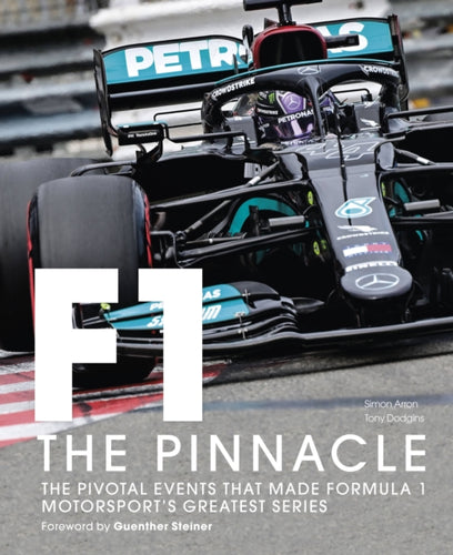 Formula One: The Pinnacle : The pivotal events that made Formula 1 motorsport's greatest series Volume 3-9780711274204