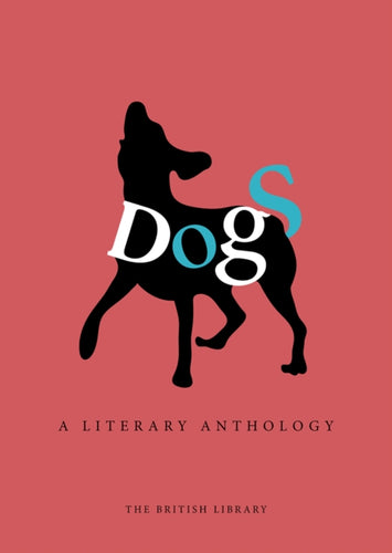 Dogs : A Literary Anthology-9780712357760