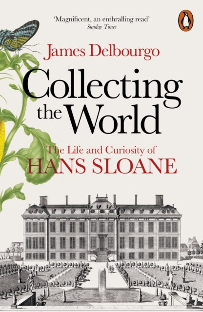 Collecting the World : The Life and Curiosity of Hans Sloane-9780718194437