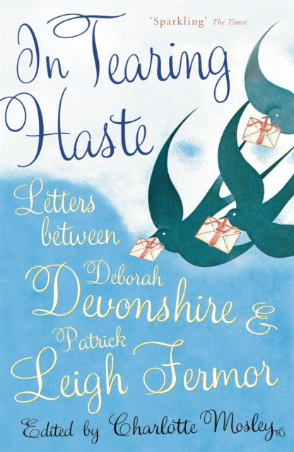 In Tearing Haste : Letters Between Deborah Devonshire and Patrick Leigh Fermor-9780719568572