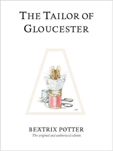 The Tailor of Gloucester : The original and authorized edition-9780723247722