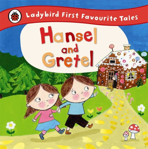 Hansel and Gretel: Ladybird First Favourite Tales-9780723270690