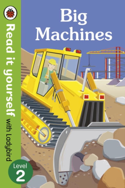 Big Machines - Read it yourself with Ladybird: Level 2 (non-fiction)-9780723295082