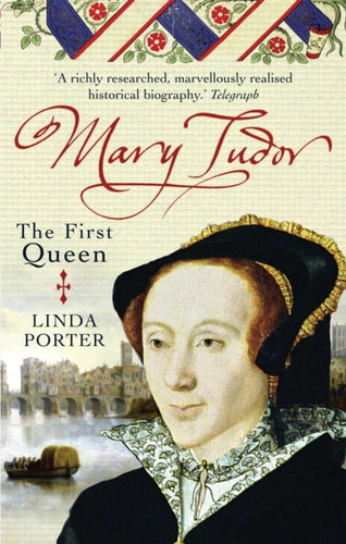 Mary Tudor : The First Queen-9780749909826