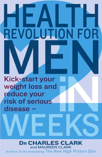 Health Revolution For Men : Kick-start your weight loss and reduce your risk of serious disease - in 2 weeks-9780749953492