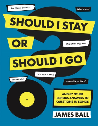 Should I Stay Or Should I Go? : And 87 Other Serious Answers to Questions in Songs-9780752266527