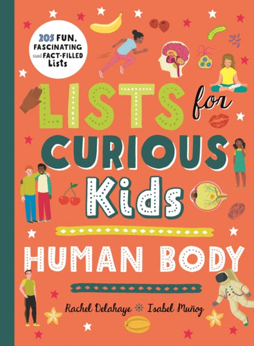 Lists for Curious Kids: Human Body : 205 Fun, Fascinating and Fact-Filled Lists-9780753446164