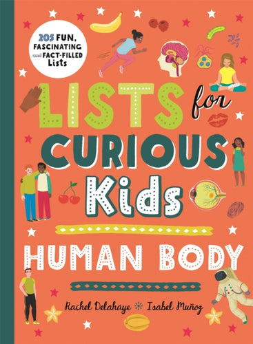 Lists for Curious Kids: Human Body : 205 Fun, Fascinating and Fact-Filled Lists-9780753447000