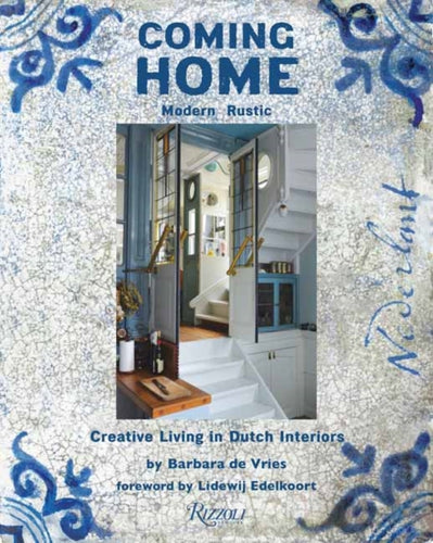 Coming Home : Modern Rustic: Creative Living in Dutch Interiors-9780789345646