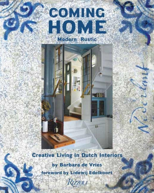 Coming Home : Modern Rustic: Creative Living in Dutch Interiors-9780789345646