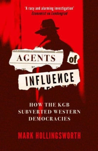 Agents of Influence : How the KGB Subverted Western Democracies-9780861547999