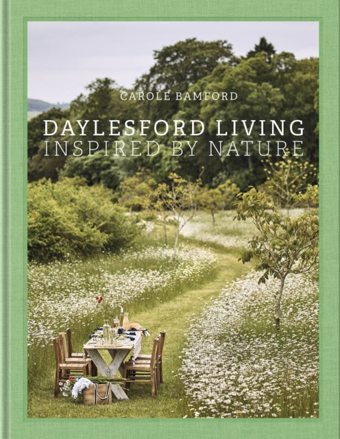 Daylesford Living: Inspired by Nature : Organic Lifestyle in the Cotswolds-9780865654327